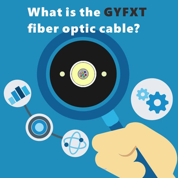 ¿Qué es el cable de fibra óptica GYFXT?